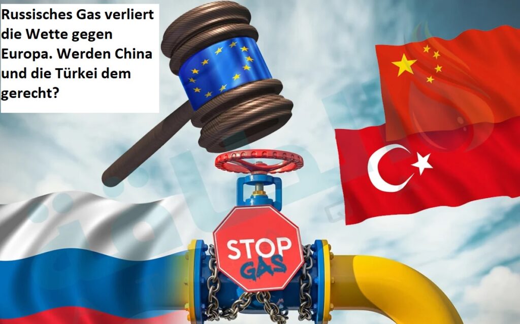 Russisches Gas verliert die Wette gegen Europa. Werden China und die Tuerkei dem gerecht